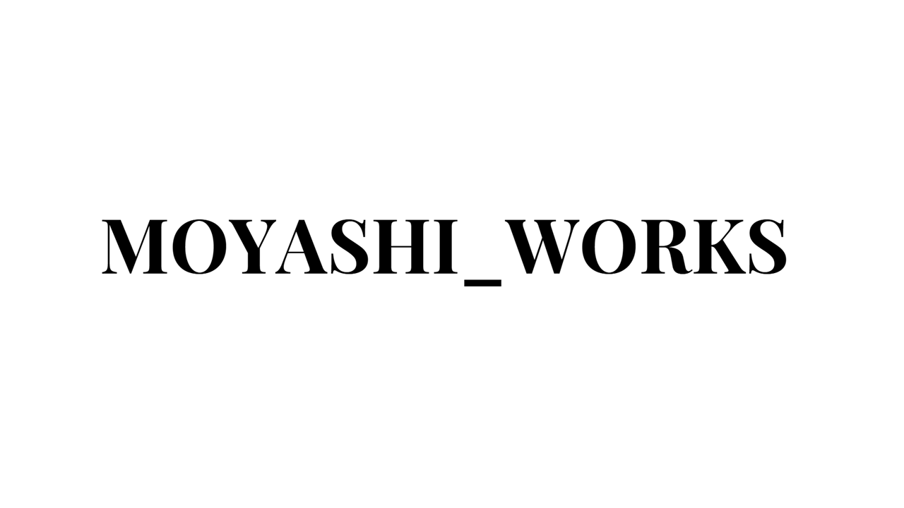 MOYASHI_WORKS
